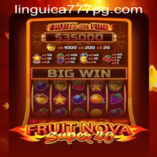Descubra o Fascinante Mundo de FruitNovaSuper40 no LINGUICA777.COM
